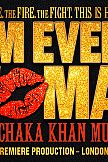 I’m Every Woman - The Chaka Khan Musical